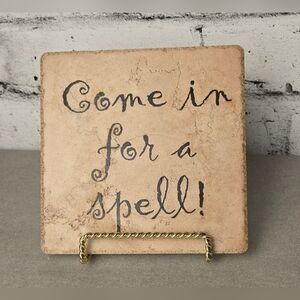 "Come In for a Spell" Rustic Ceramic Tile Sign – Made in Italy
